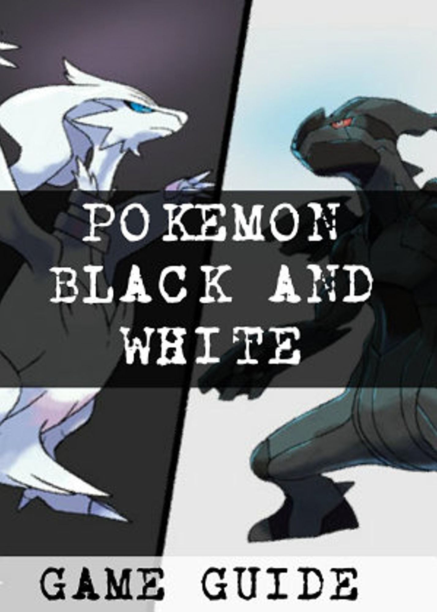 Pokemon Black and White Walkthrough,Ultımate Game Guides