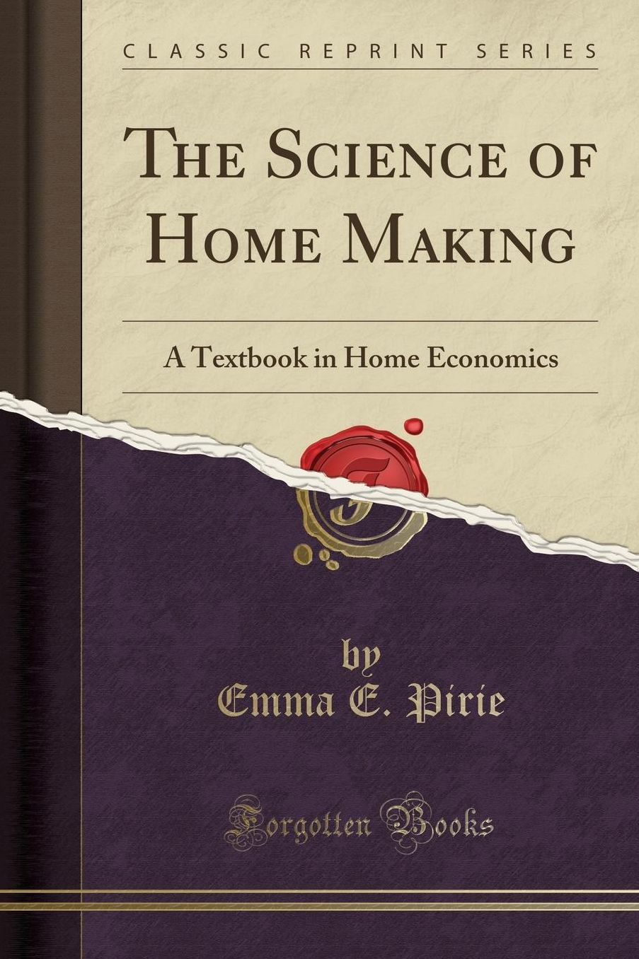 The Science of Home Making: A Textbook in Home Economics (Classic Reprint)