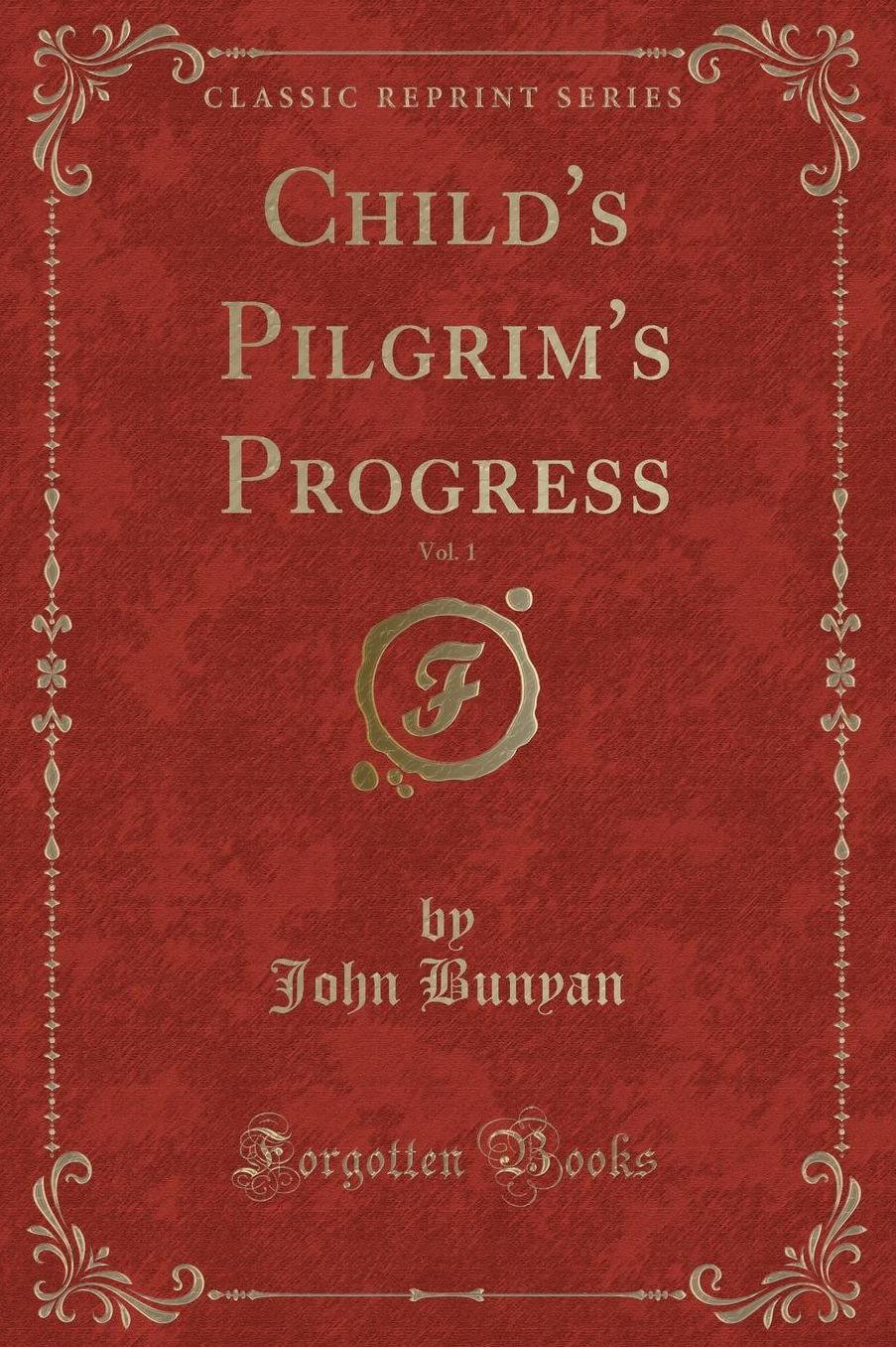 Child's Pilgrim's Progress, Vol. 1 (Classic Reprint)
