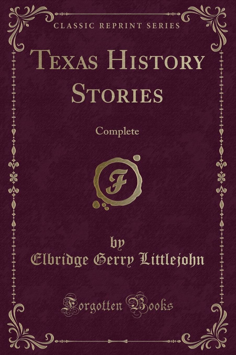 Texas History Stories: Complete (Classic Reprint)