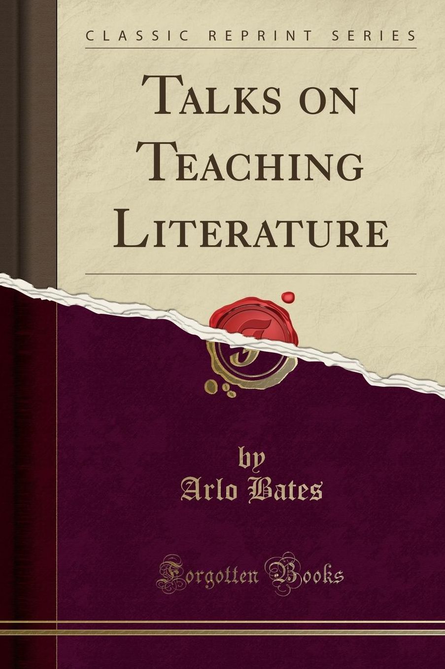 Talks on Teaching Literature (Classic Reprint)
