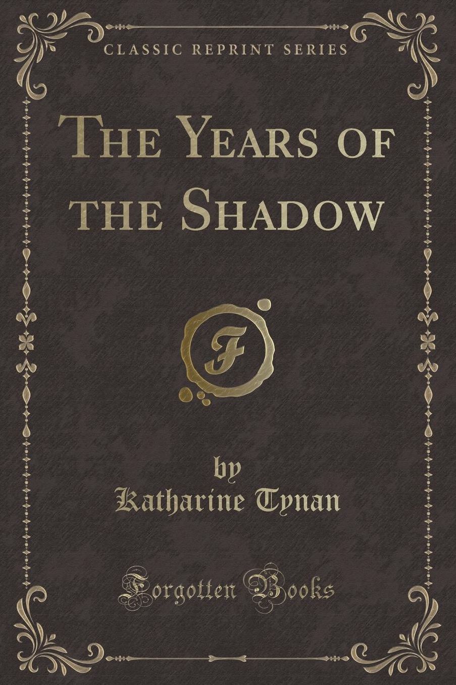 The Years of the Shadow (Classic Reprint)