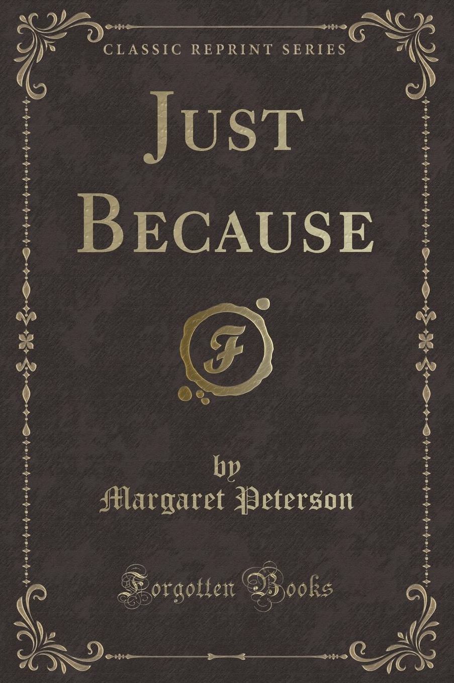 Just Because (Classic Reprint)