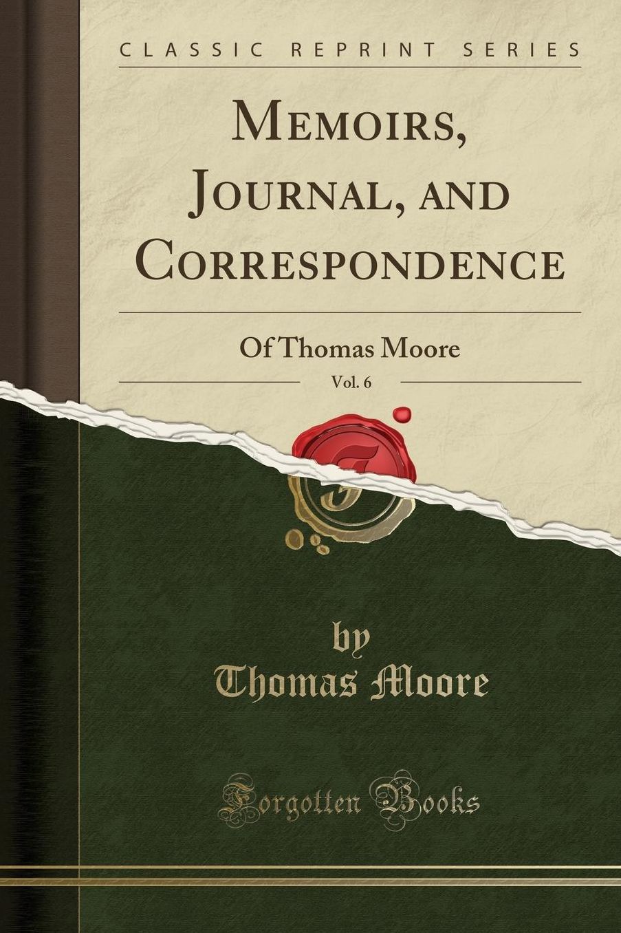 Memoirs, Journal, and Correspondence, Vol. 6: Of Thomas Moore (Classic Reprint)