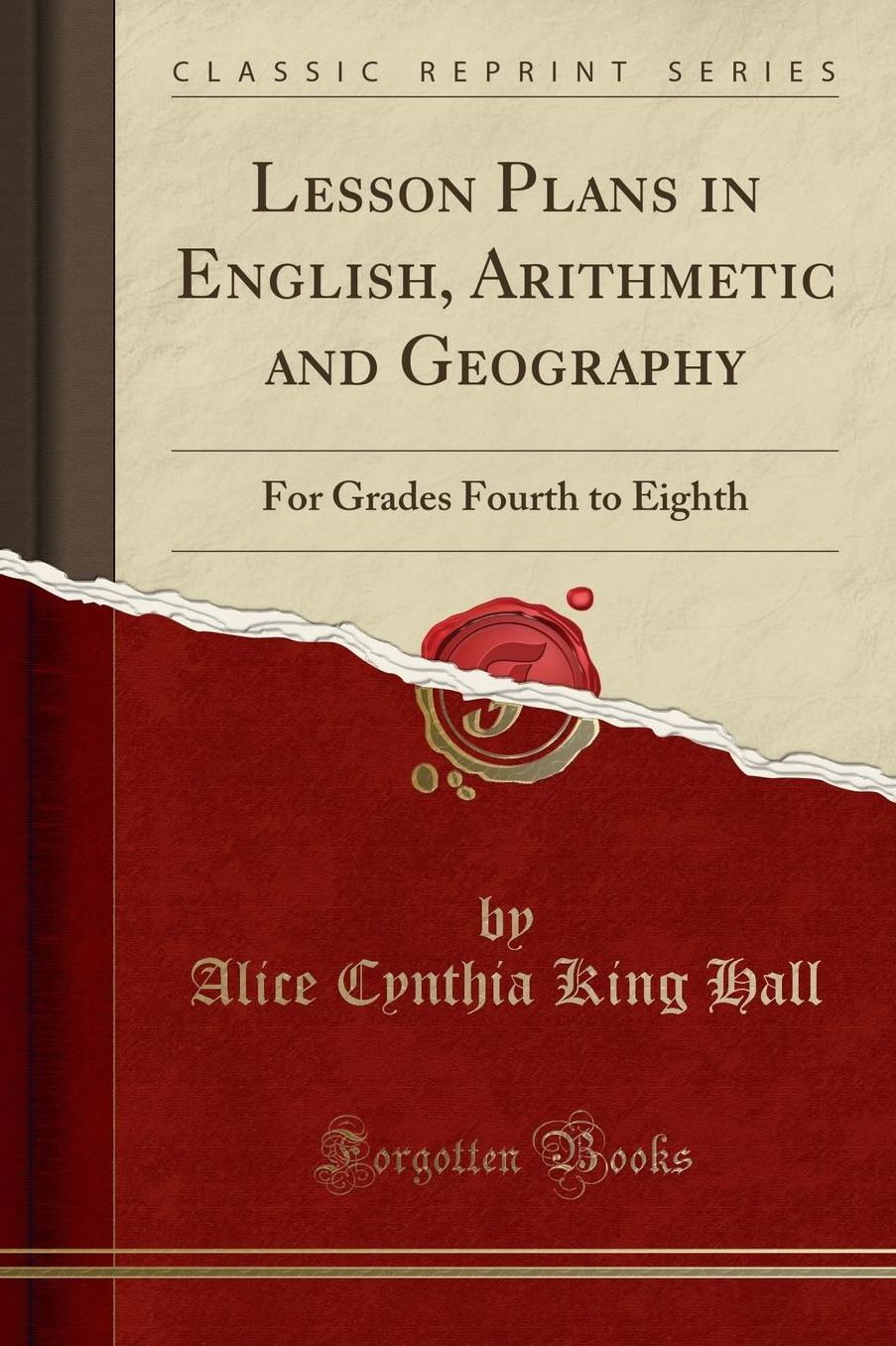 Lesson Plans in English, Arithmetic and Geography: For Grades Fourth to Eighth (Classic Reprint)