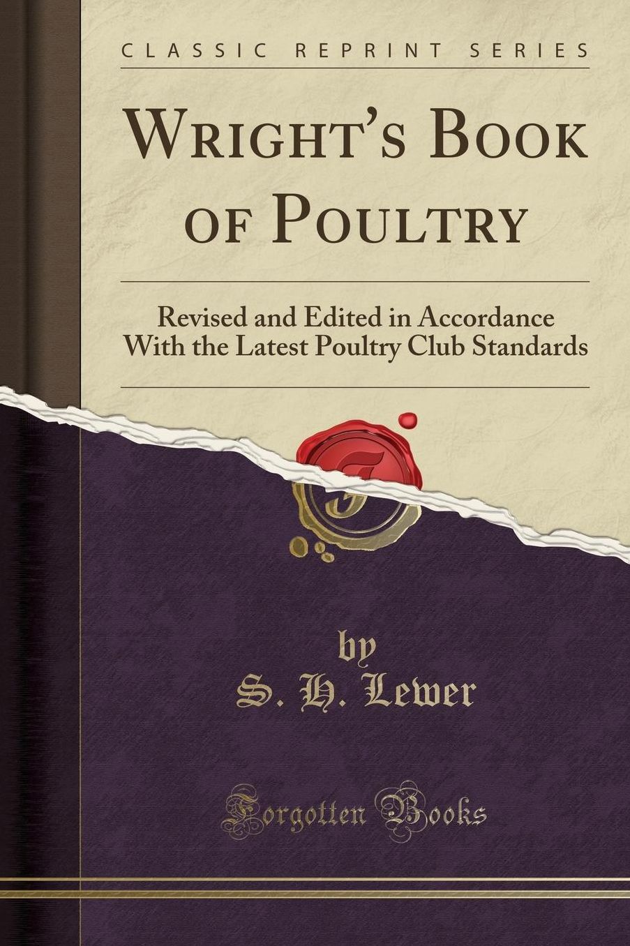 Wright's Book of Poultry: Revised and Edited in Accordance With the Latest Poultry Club Standards (Classic Reprint)