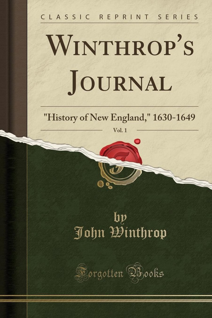 Winthrop's Journal, Vol. 1: "History of New England," 1630-1649 (Classic Reprint)