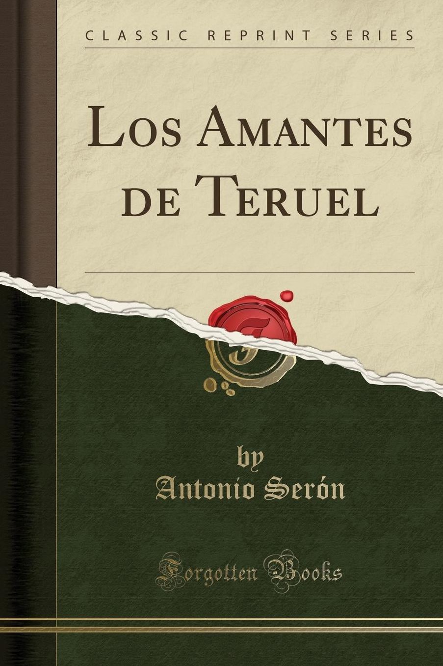 Los Amantes de Teruel (Classic Reprint)