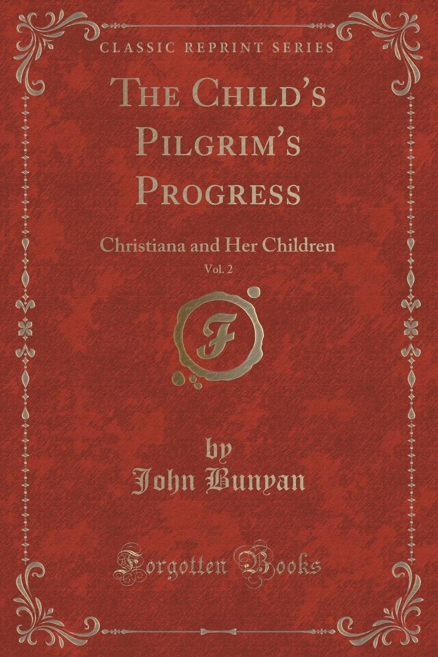 The Child's Pilgrim's Progress, Vol. 2: Christiana and Her Children (Classic Reprint)