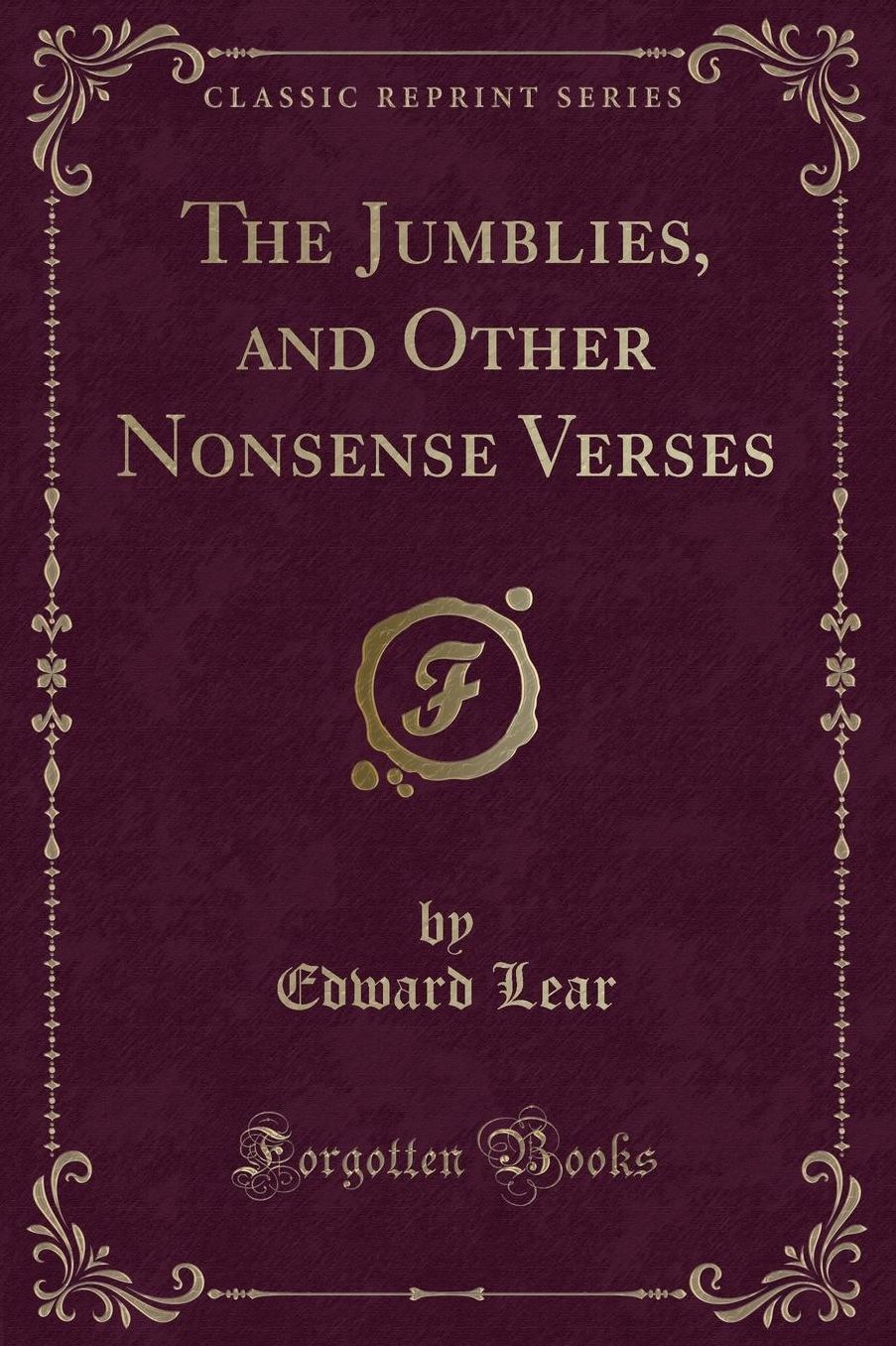 The Jumblies, and Other Nonsense Verses (Classic Reprint)