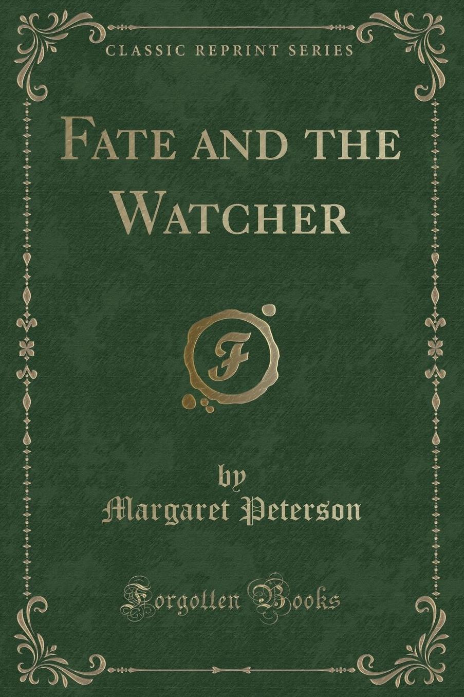 Fate and the Watcher (Classic Reprint)