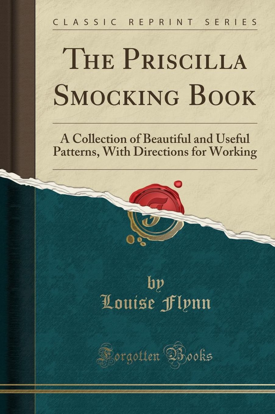 The Priscilla Smocking Book: A Collection of Beautiful and Useful Patterns, With Directions for Working (Classic Reprint)