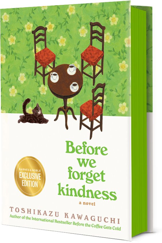 Before We Forget Kindness (B&N Exclusive Edition) (Before the Coffee Gets Cold Series #5)