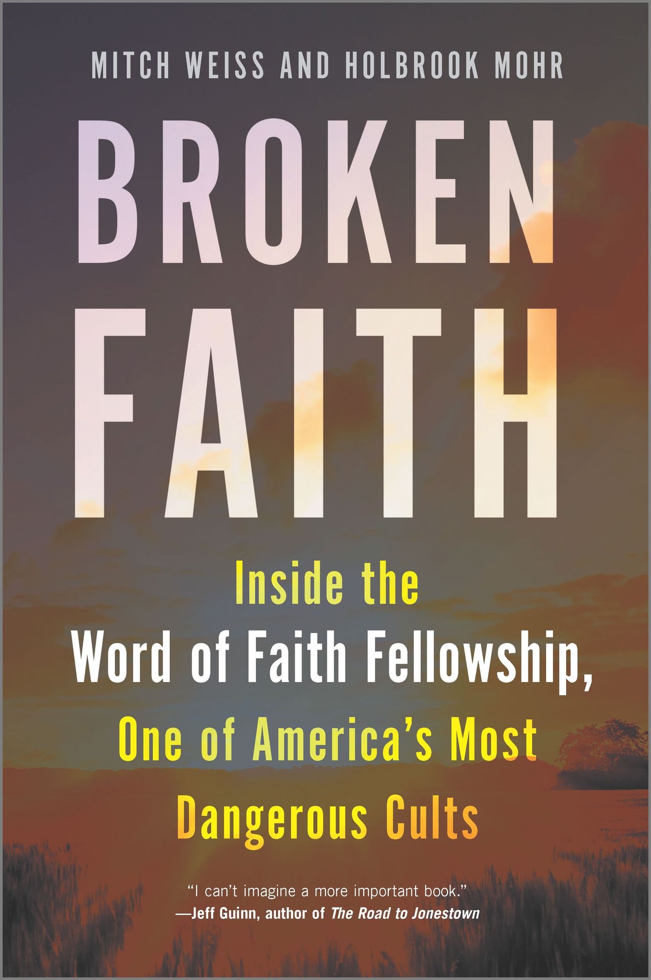 Broken Faith : Inside the Word of Faith Fellowship, One of America's Most Dangerous Cults