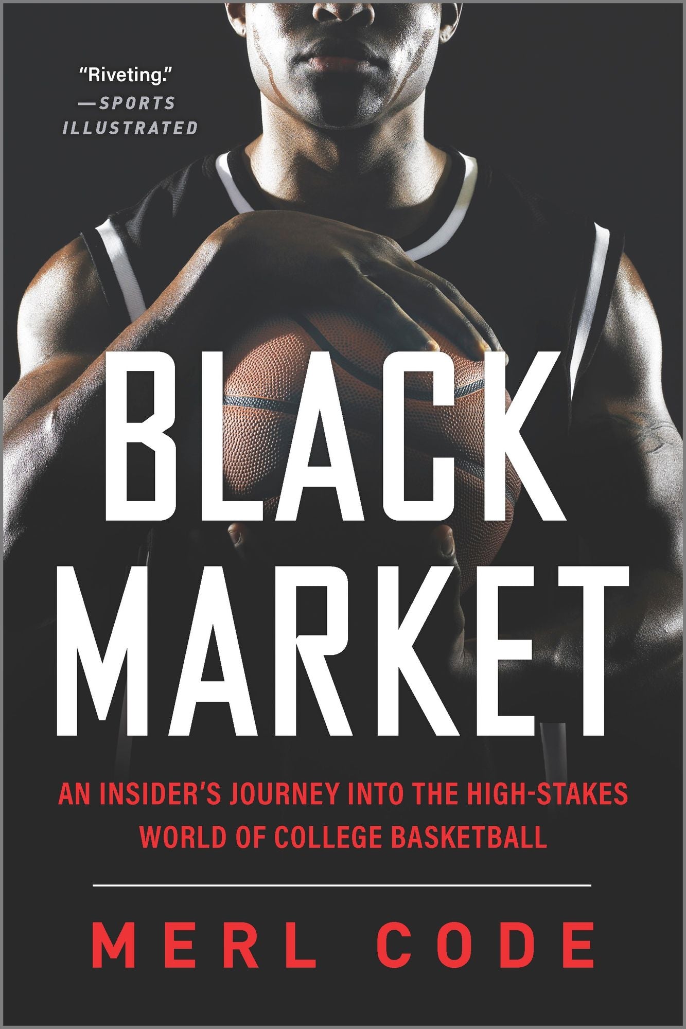 Black Market: An Insider's Journey into the High-Stakes World of College Basketball