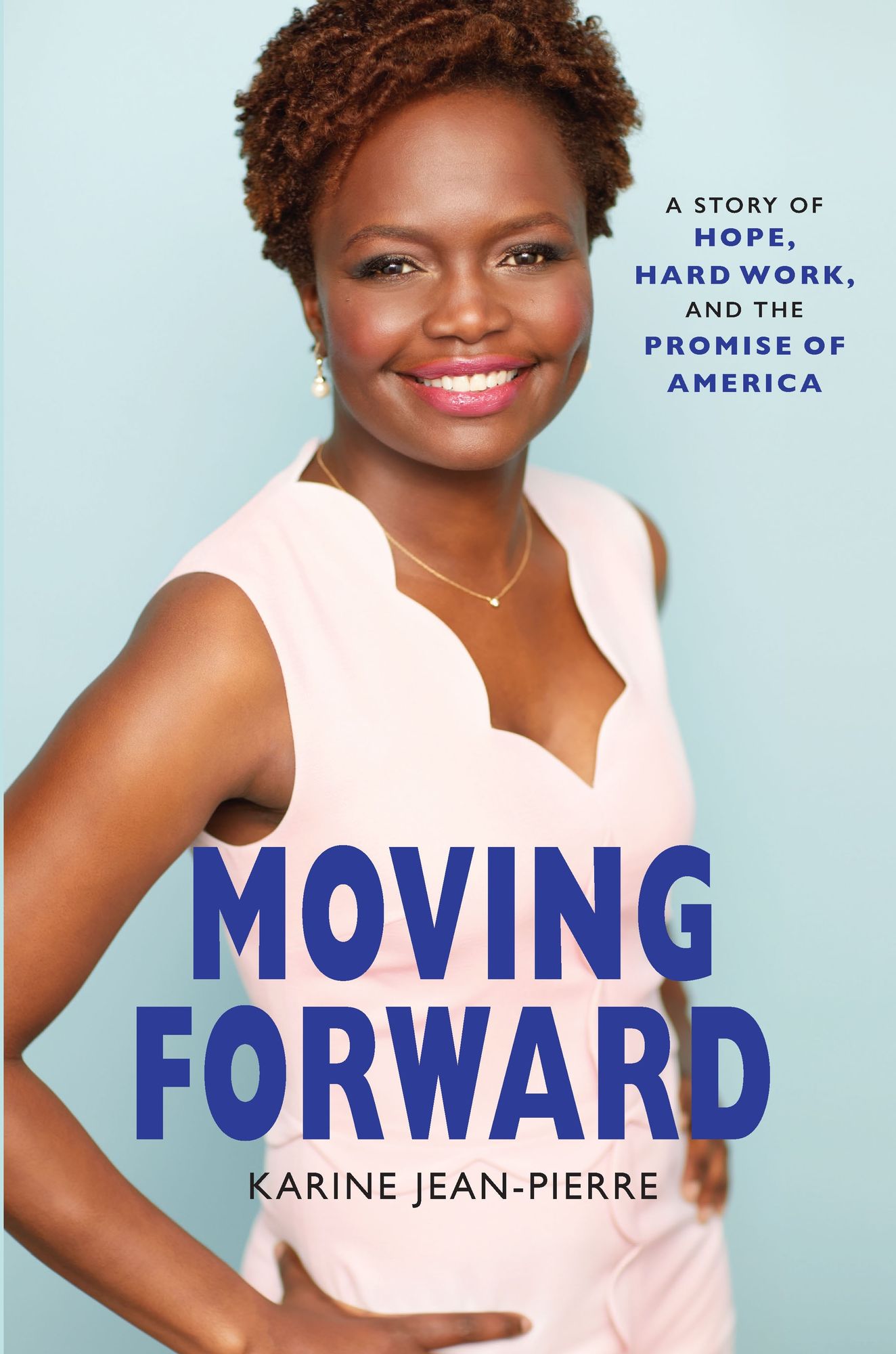 Moving Forward : A Story of Hope, Hard Work, and the Promise of America