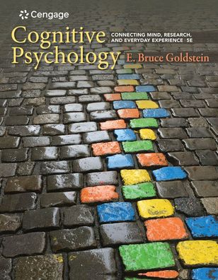 Cognitive Psychology: Connecting Mind, Research, and Everyday Experience