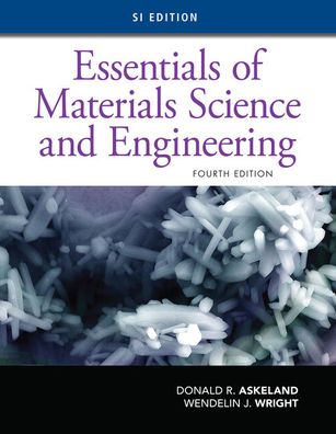 Essentials of Materials Science and Engineering : SI Edition