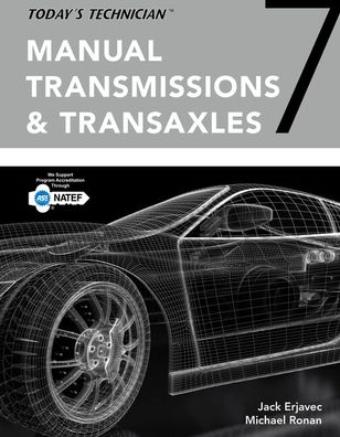 Today's Technician: Manual Transmissions and Transaxles - Classroom and Shop Manual