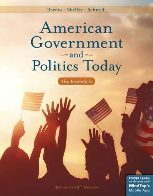 American Government and Politics Today: Essentials, Enhanced