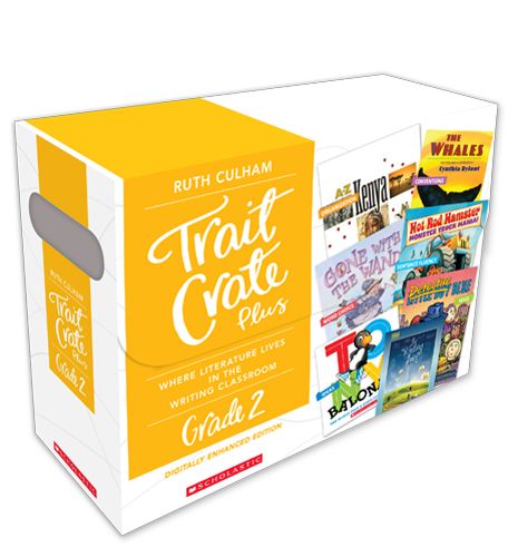 Traits Crate Plus, Digital Enhanced Edition Grade 2: Teaching Informational, Narrative, and Opinion Writing With Mentor Texts