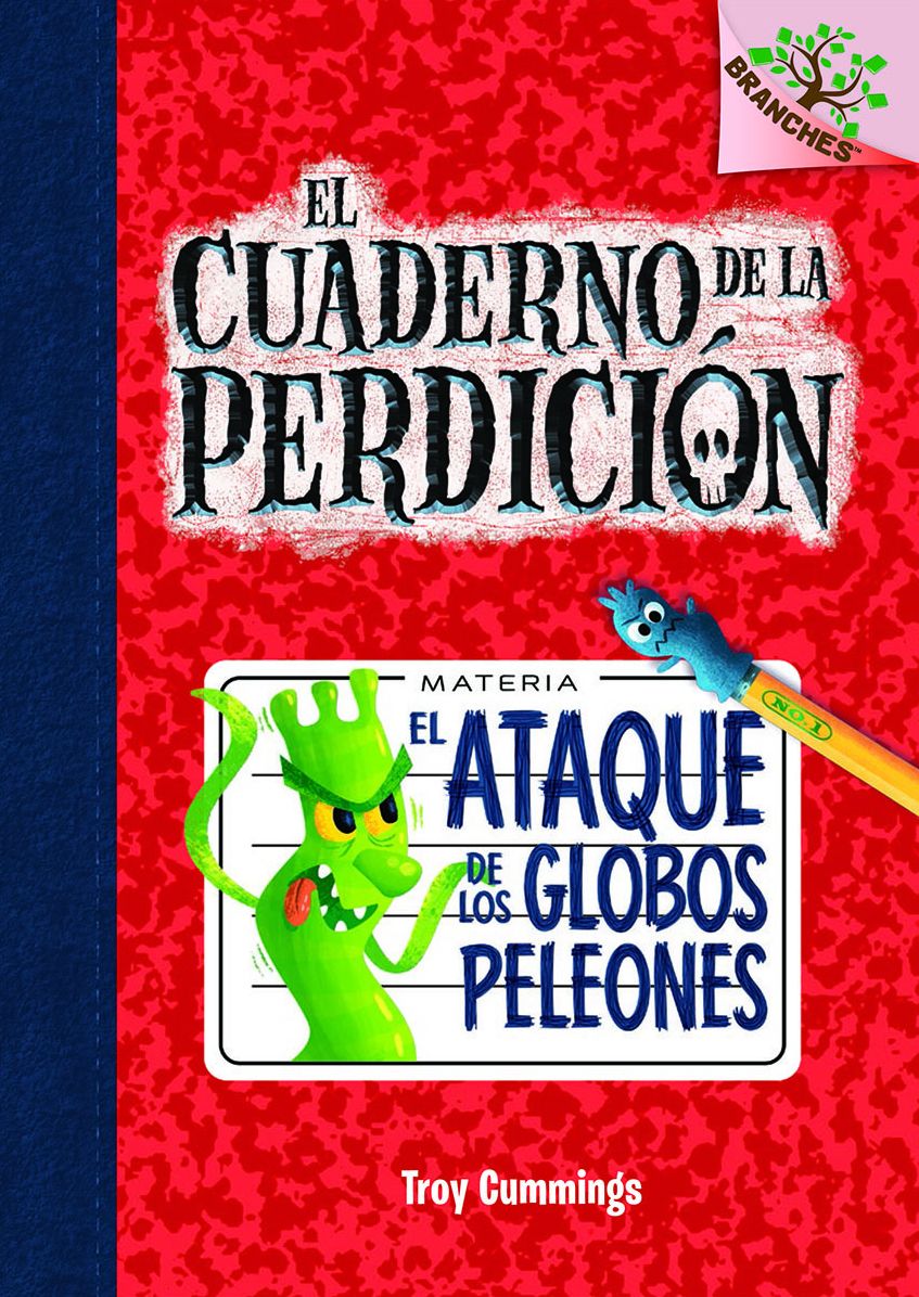 El ataque de los globos peleones (El cuaderno de la perdicion #1)