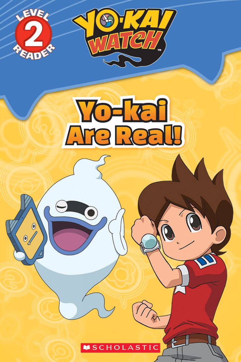 Yo-kai Are Real! (Yo-kai Watch Reader Series #1)