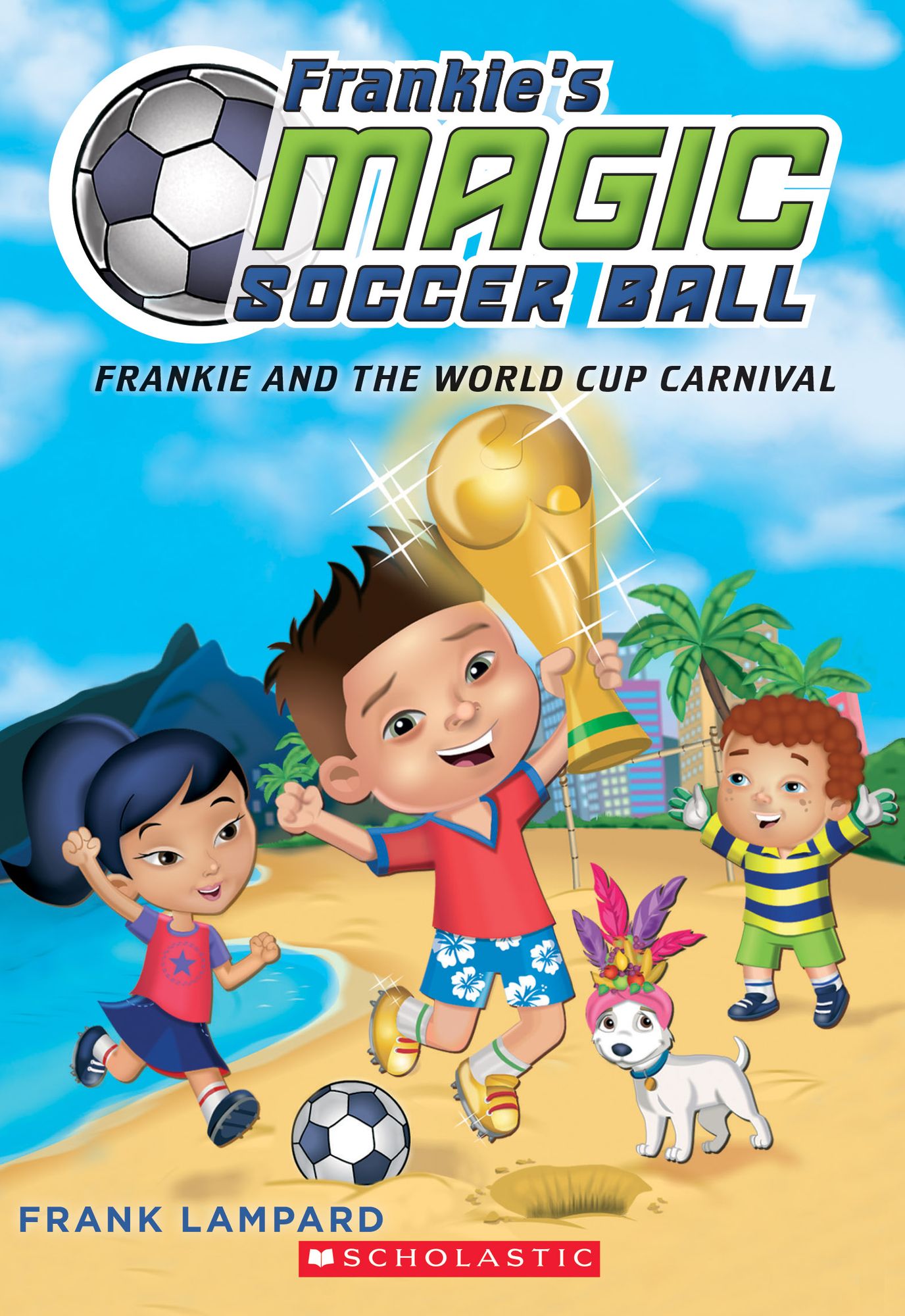 Frankie and the World Cup Carnival (Frankie's Magic Soccer Ball #6)