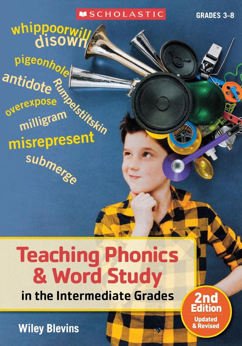 Teaching Phonics & Word Study in the Intermediate Grades, 2nd Edition: Updated & Revised
