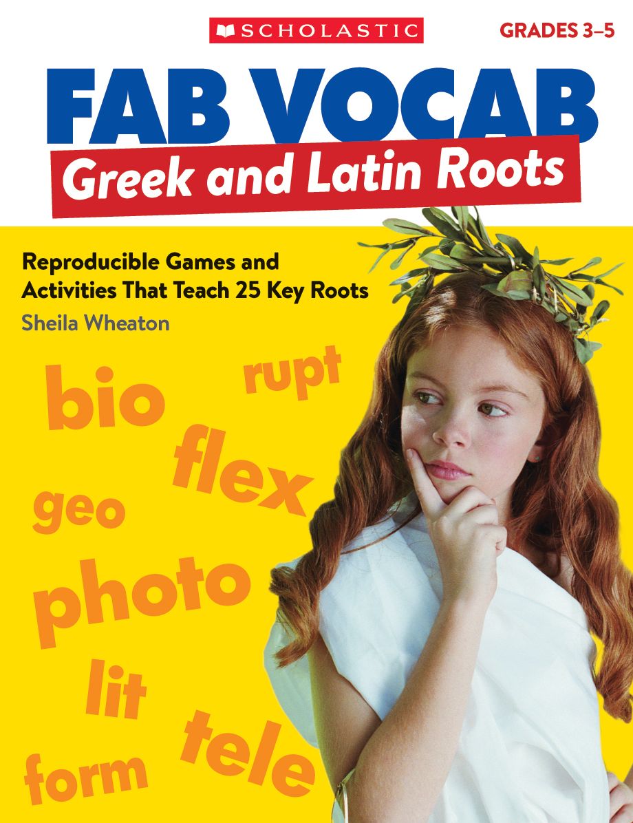 Greek & Latin Roots: Reproducible Games and Activities That Teach 25 Key Roots