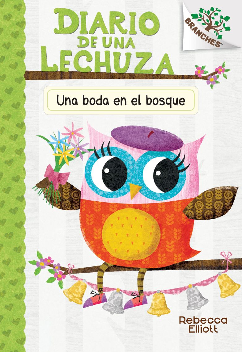 Una boda en el bosque (Diario de una Lechuza #3): Un libro de la serie Branches