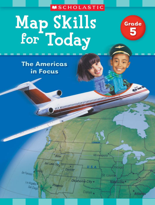 Map Skills for Today: Grade 5: The Americas in Focus