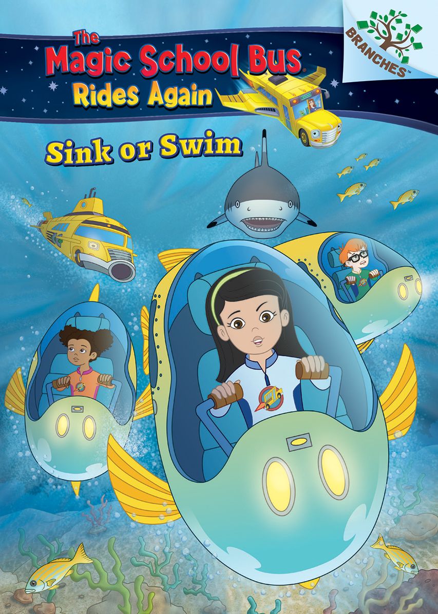 Sink or Swim: Exploring Schools of Fish: A Branches Book (The Magic School Bus Rides Again)