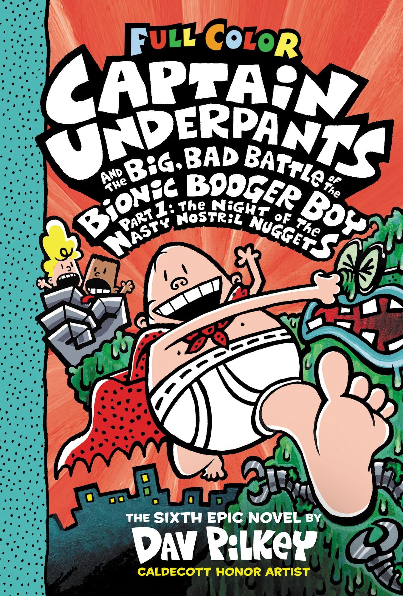 Captain Underpants and the Big, Bad Battle of the Bionic Booger Boy, Part 1: The Night of the Nasty Nostril Nuggets
