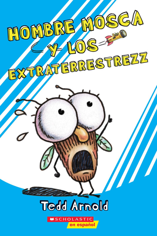 Hombre Mosca y los extraterrestrezz/ Fly Guy and the Aliens