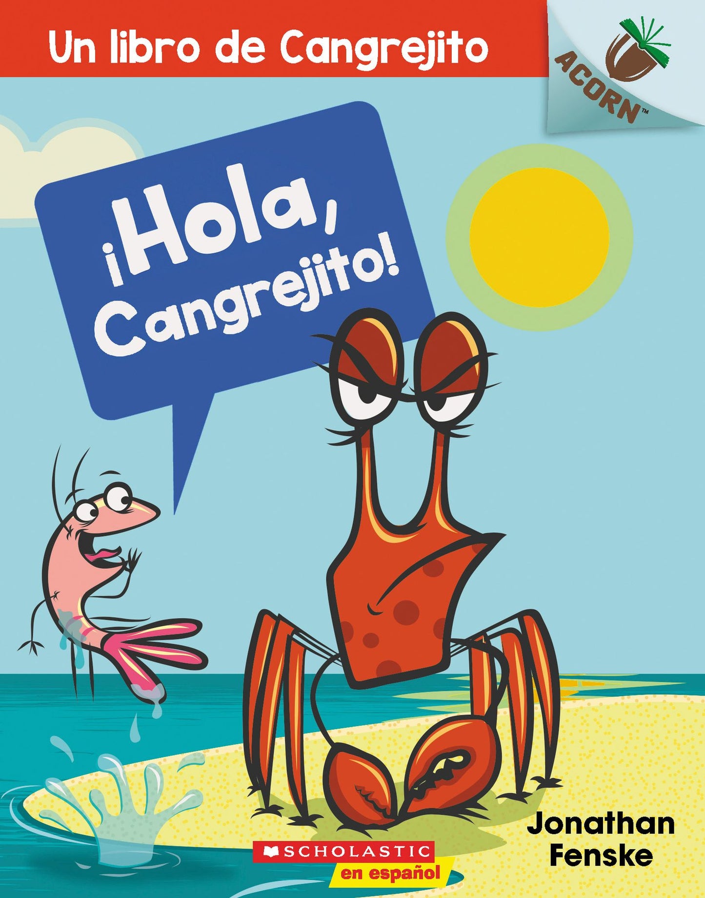 Un Libro de la Serie Acorn: ï¿½hola, Cangrejito! (Hello, Crabby!): Un Libro de la Serie Acorn