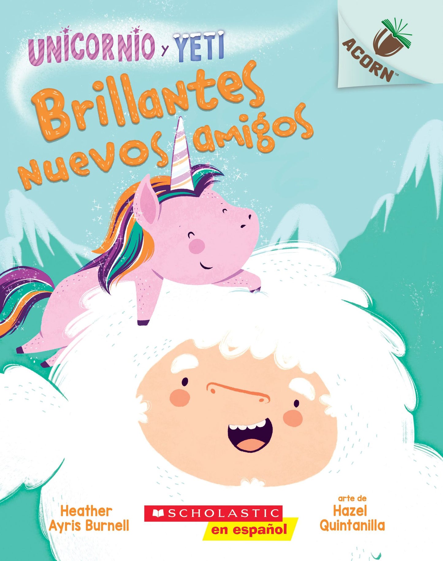 Sparkly New Friends (Unicorn and Yeti #1: Spanish Edition): Un Libro de la Serie Acorn