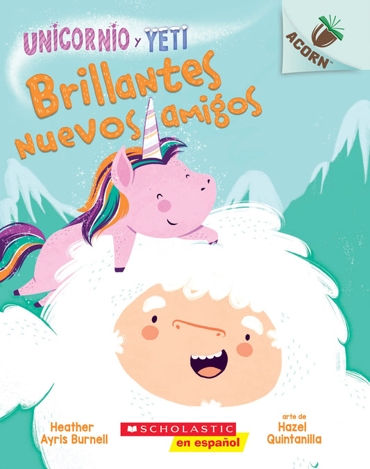 Sparkly New Friends (Unicorn and Yeti #1: Spanish Edition): Un Libro de la Serie Acorn