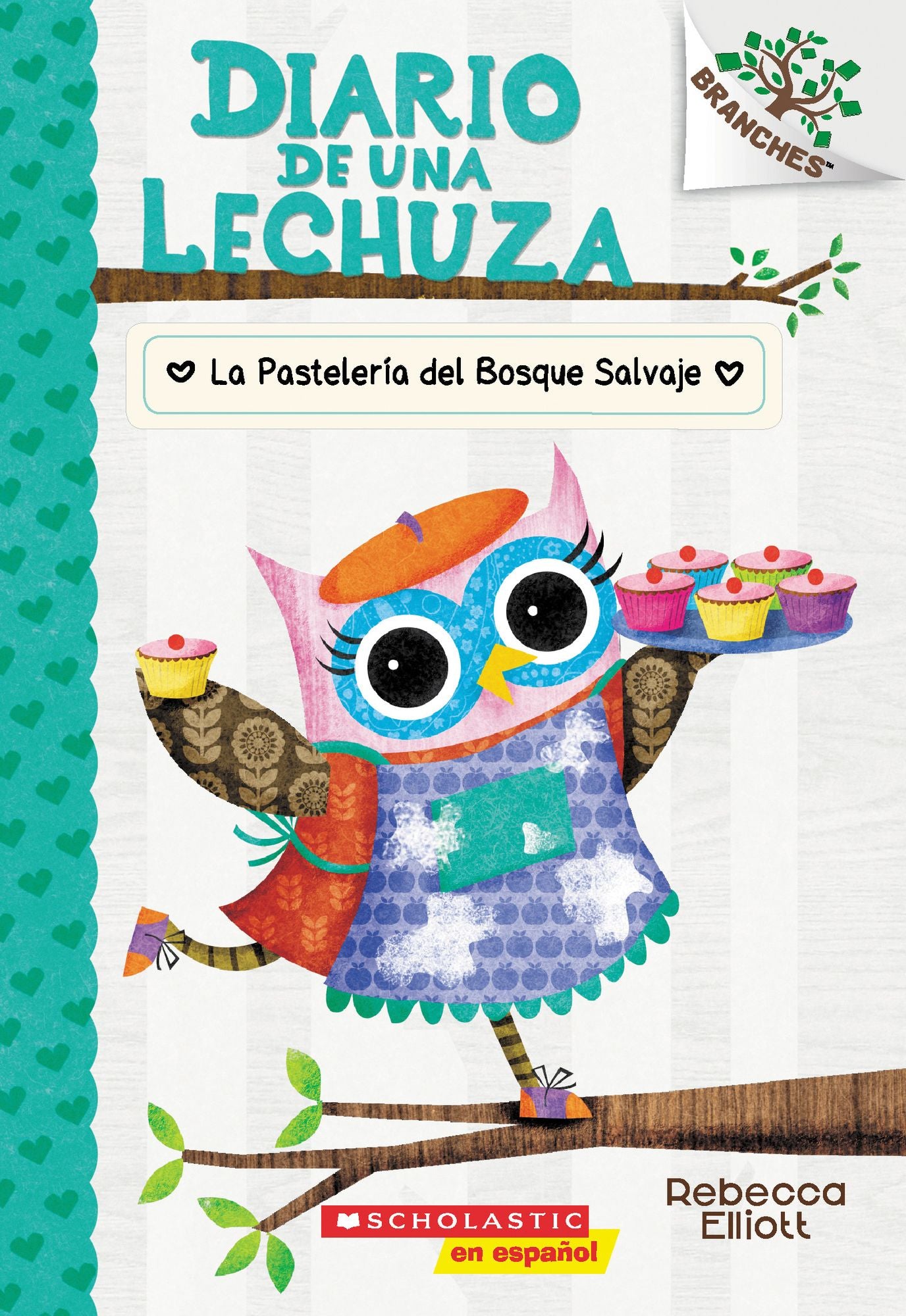 Diario de una lechuza #7: La Pastelería del Bosque Salvaje (The Wildwood Bakery): Un libro de la serie Branches