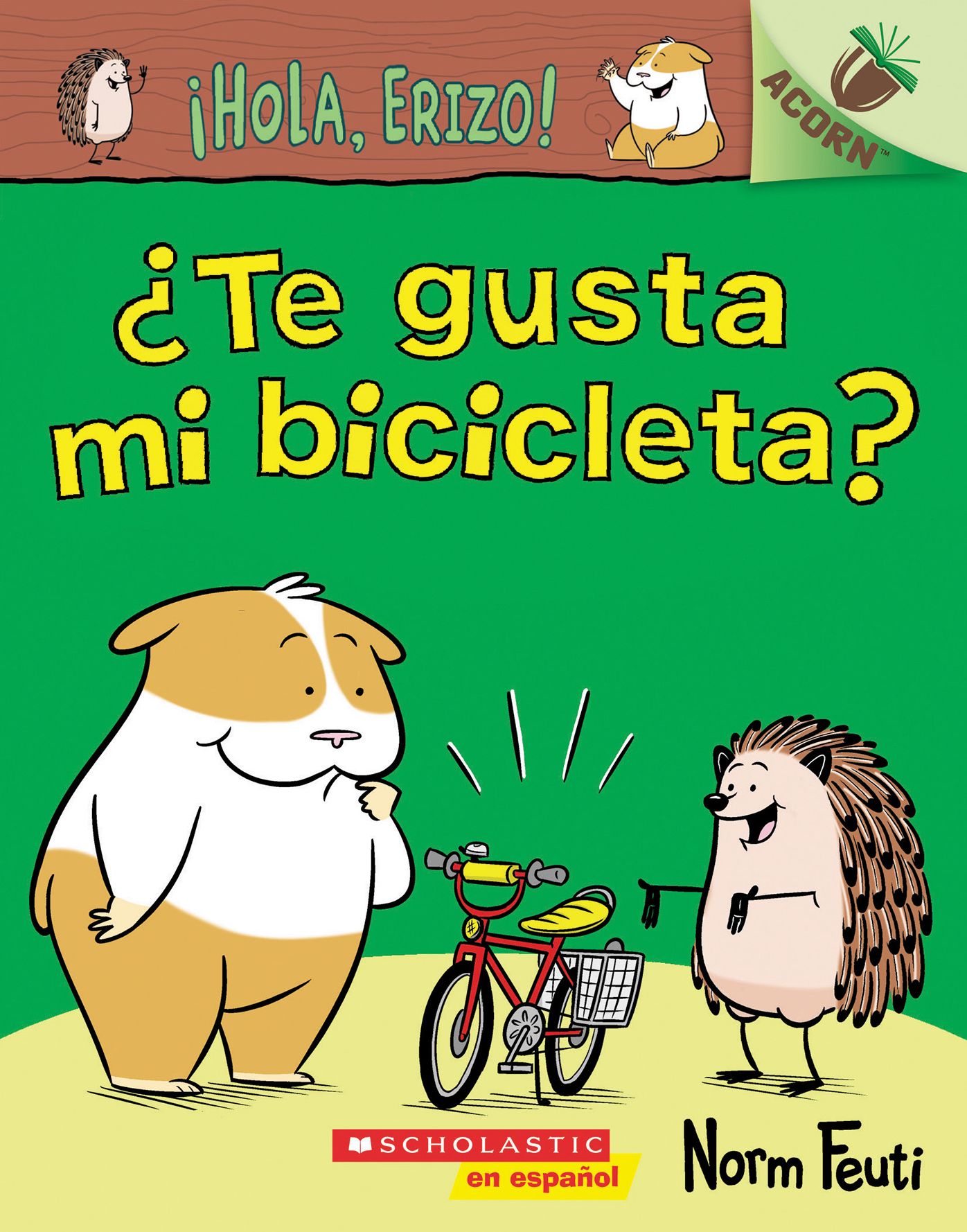 Hola, Erizo! 1: Te gusta mi bicicleta? (Do You Like My Bike?): Un libro de la serie Acorn