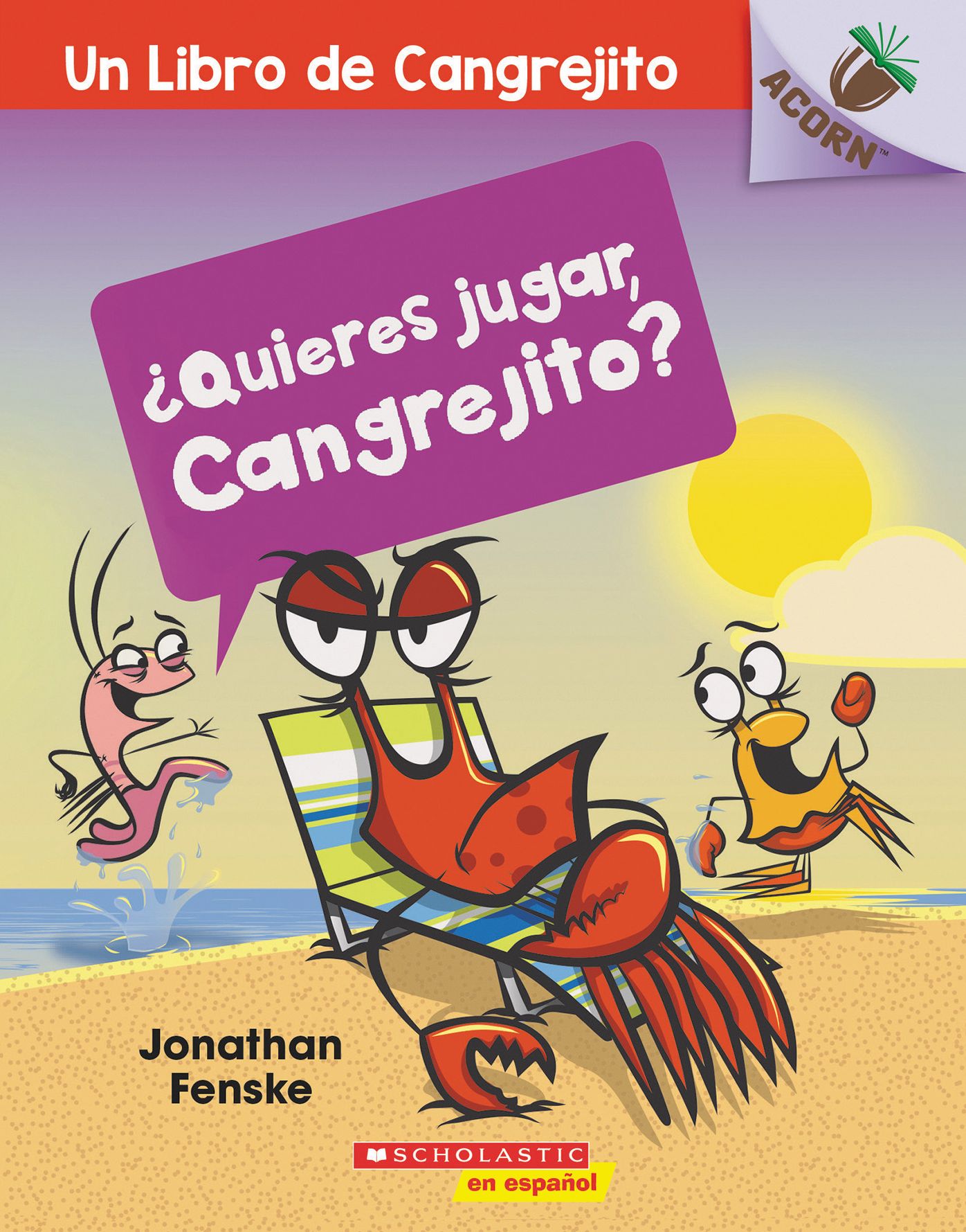 Quieres jugar, Cangrejito? (Let's Play, Crabby!): Un libro de la serie Acorn