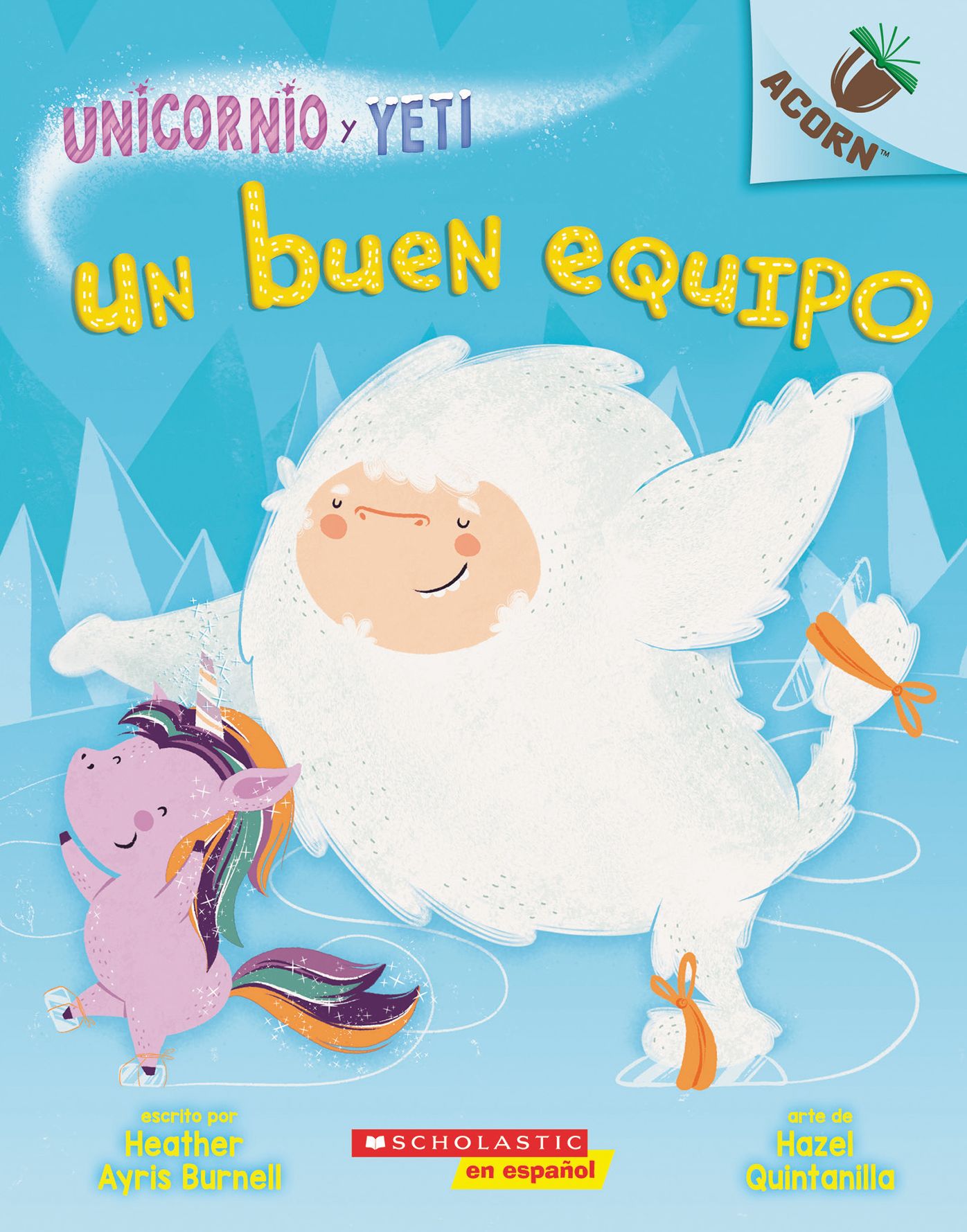 Un Unicornio y Yeti 2: Un buen equipo (A Good Team): Un libro de la serie Acorn