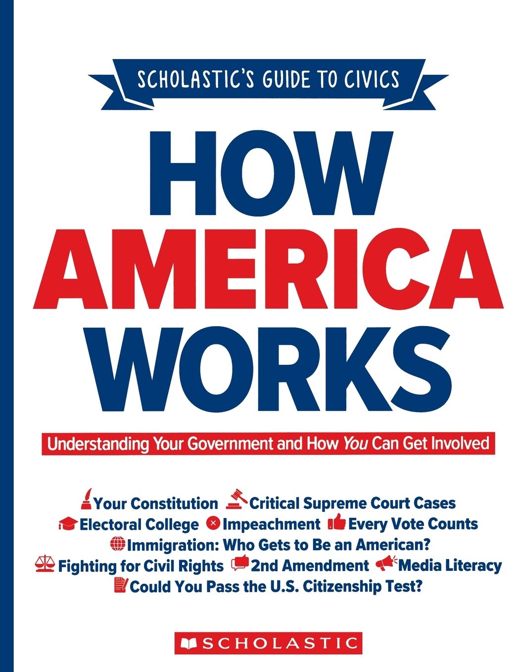 How America Works: Understanding Your Government and How You Can Get Involved