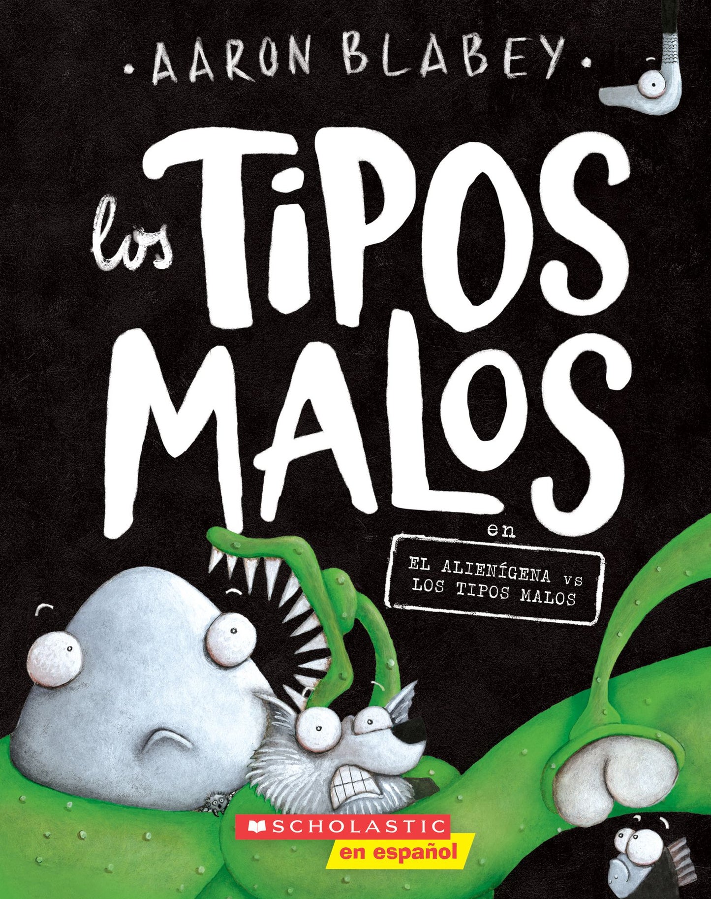 The tipos malos en el alienigena vs los tipos malos (The Bad Guys in Alien vs Bad Guys)