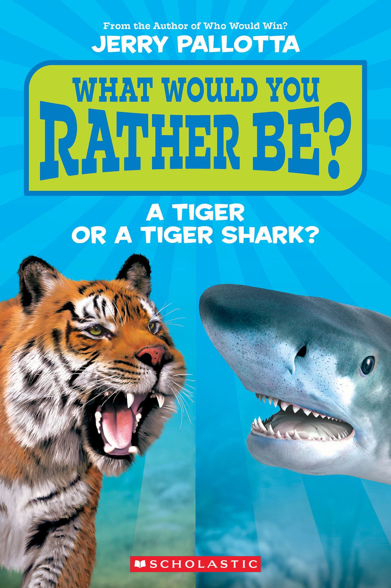 What Would You Rather Be? A Tiger or a Tiger Shark (Scholastic Reader, Level 1)