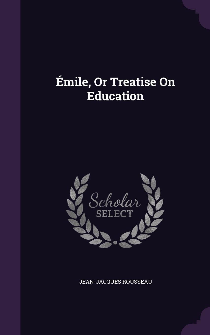 Emile, or Treatise on Education