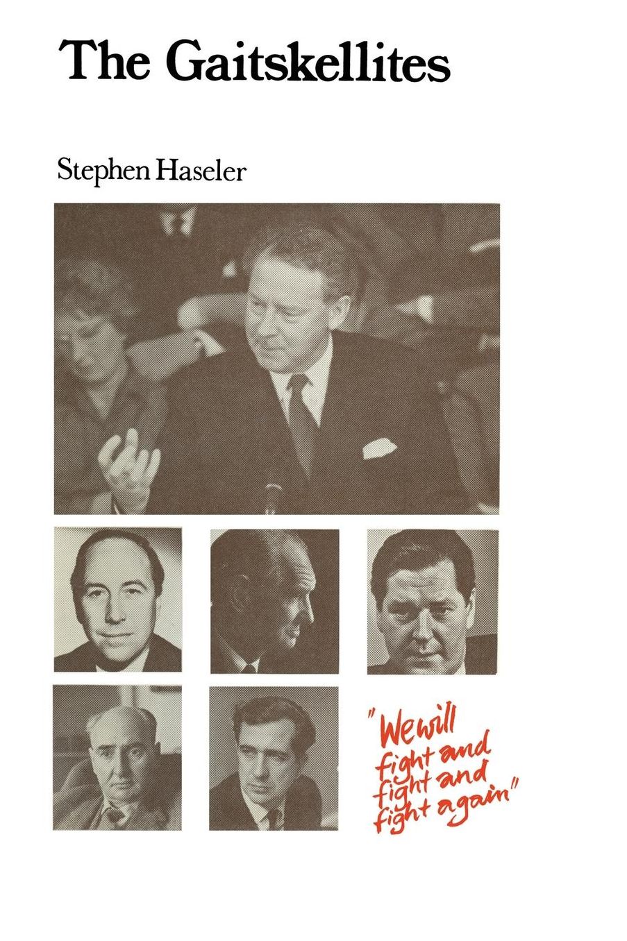 The Gaitskellites: Revisionism in the British Labour Party 1951-64
