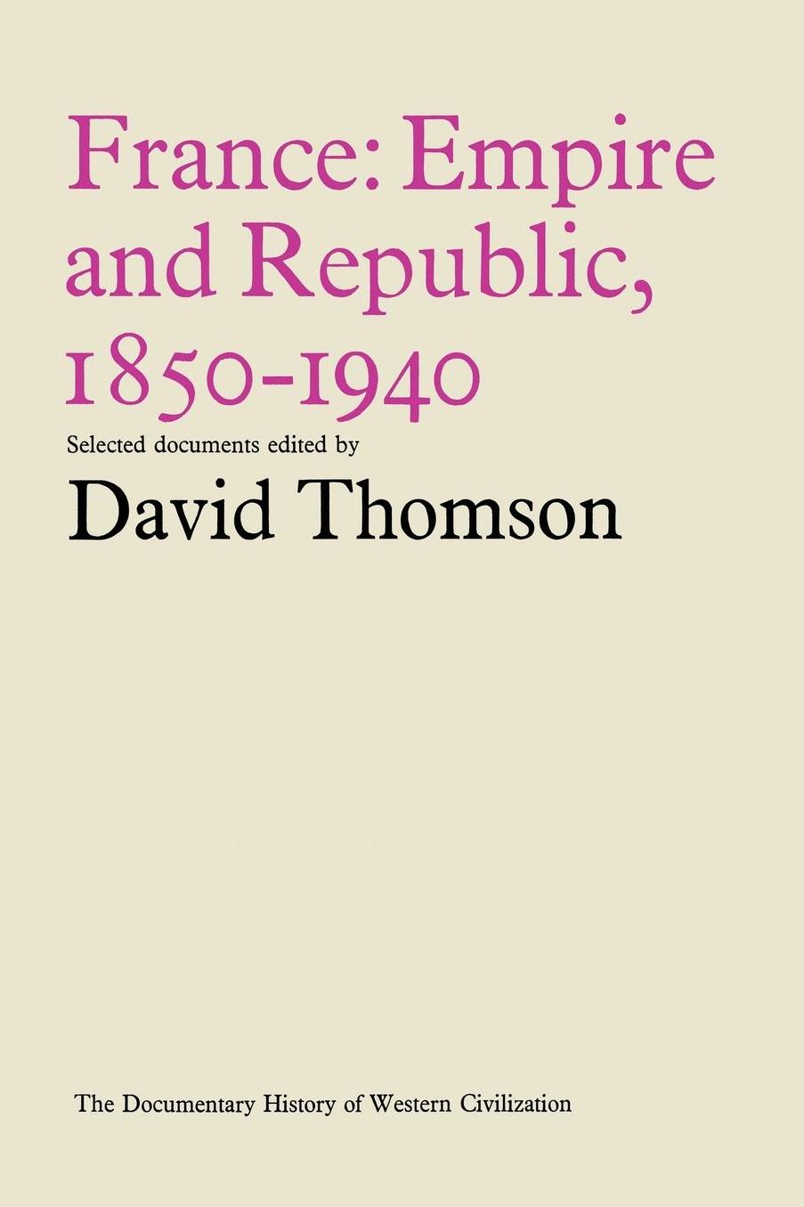France: Empire and Republic, 1850-1940: Historical Documents