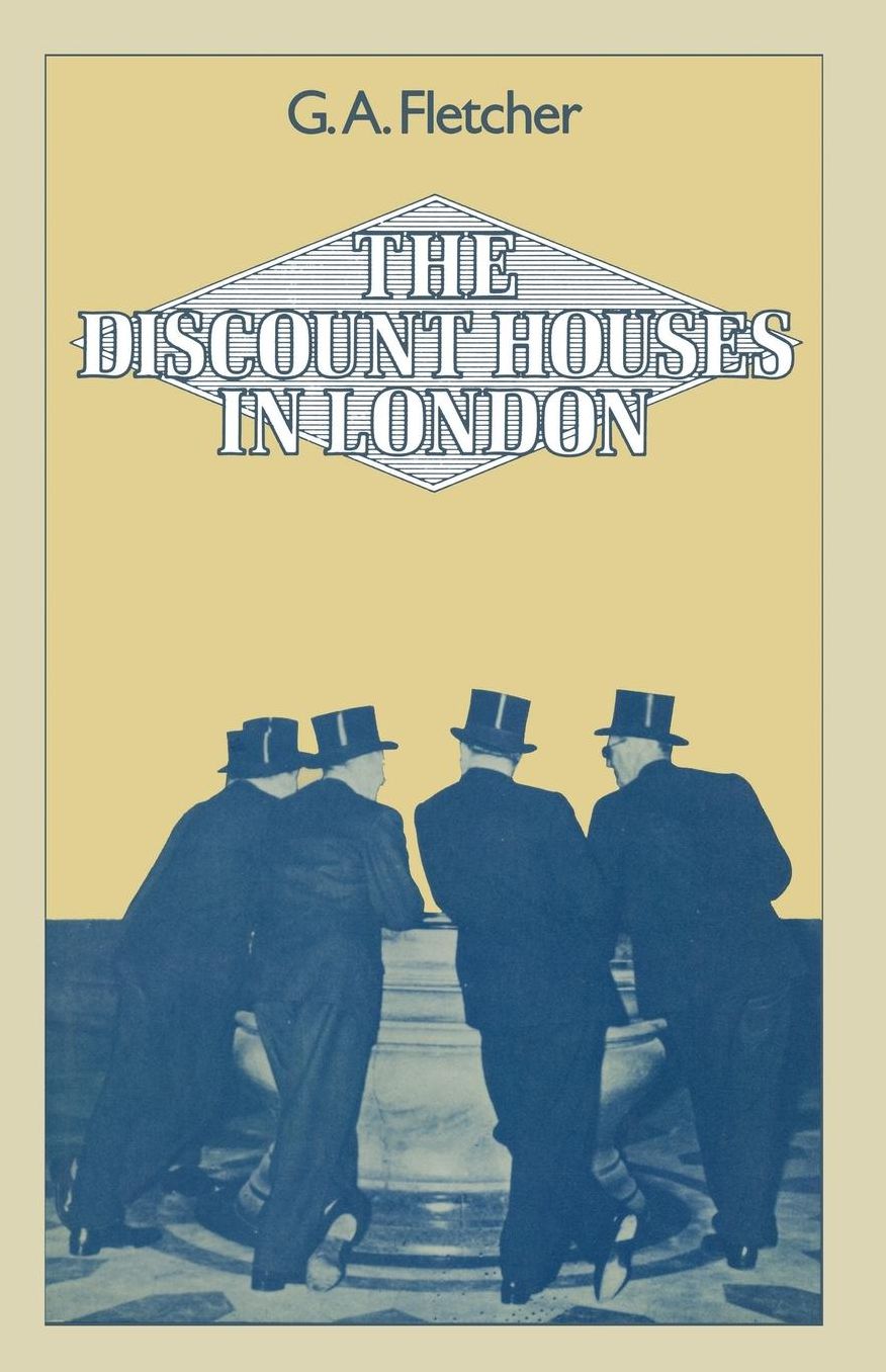 The Discount Houses in London: Principles, Operations and Change