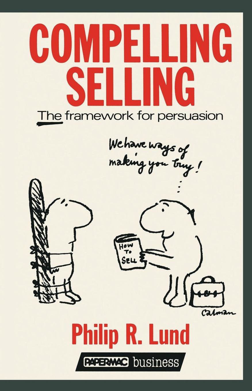 Compelling Selling: The framework for persuasion